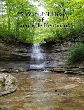 portada 55 Waterfall Hikes of Louisville Kentucky (in English)