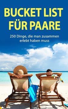 portada Bucket List für Paare: 250 Dinge, die man zusammen erlebt haben muss (in German)