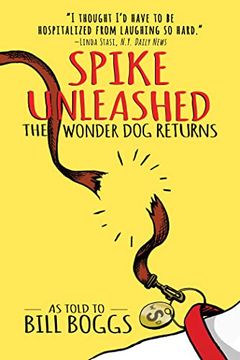portada Spike Unleashed: The Wonder dog Returns: As Told to Bill Boggs (en Inglés)