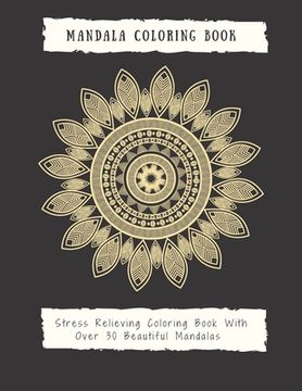 portada Mandala Coloring Book for Adults: Mandala Coloring Book for Adults: Beautiful Large Print Patterns and Floral Coloring Page Designs for Girls, Boys, T (en Inglés)
