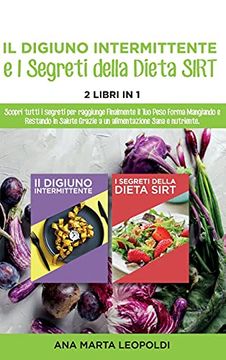 portada Intermittent Fasting and the Sirtfood Diet Secrets: Discover all the Secrets to Finally Reach Your Target Weight by Eating and Staying Healthy Thanks. 2021 Edition | - Edition in Italian Language (en Italiano)