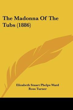 portada the madonna of the tubs (1886) (en Inglés)