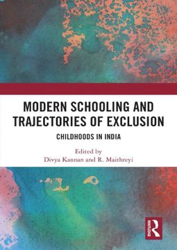 portada Modern Schooling and Trajectories of Exclusion: Childhoods in India 