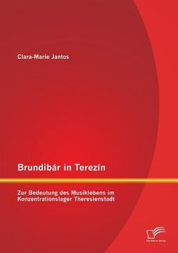 portada Brundibár in Terezín: Zur Bedeutung des Musiklebens im Konzentrationslager Theresienstadt (en Alemán)
