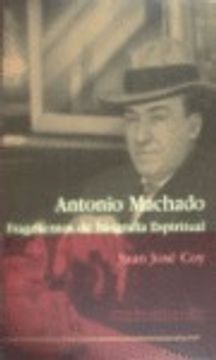 portada Antonio machado : fragmentos de biografia espiritual (Villalar 98. Serie maior) (in Spanish)