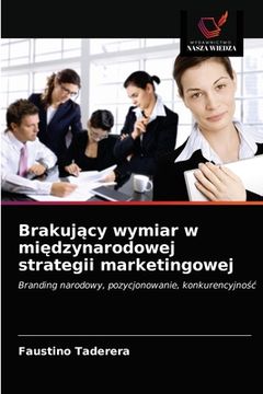 portada Brakujący wymiar w międzynarodowej strategii marketingowej (in Polaco)