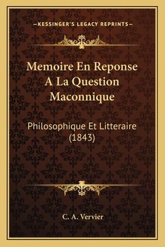 portada Memoire En Reponse A La Question Maconnique: Philosophique Et Litteraire (1843) (en Francés)