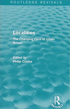 portada Routledge Revivals: Localities (1989): The Changing Face of Urban Britain (en Inglés)