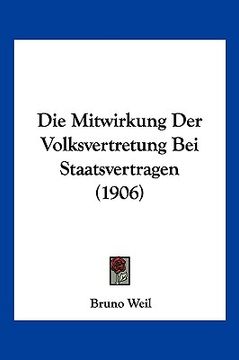 portada Die Mitwirkung Der Volksvertretung Bei Staatsvertragen (1906) (en Alemán)