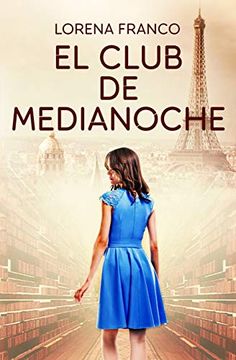 Libro El Club de Medianoche, Lorena Franco, ISBN 9781983119651. Comprar en  Buscalibre