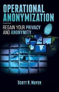 portada Operational Anonymization: Regain Your Privacy and Anonymity
