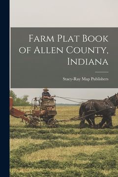 portada Farm Plat Book of Allen County, Indiana (en Inglés)