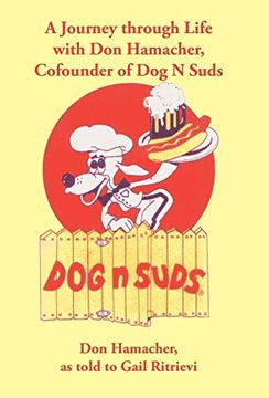 portada A Journey Through Life With don Hamacher, Cofounder of dog n Suds (in English)