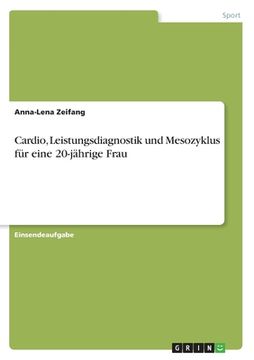 portada Cardio, Leistungsdiagnostik und Mesozyklus für eine 20-jährige Frau (en Alemán)