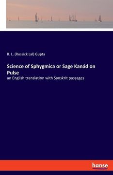portada Science of Sphygmica or Sage Kanád on Pulse: an English translation with Sanskrit passages