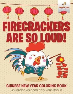 portada Firecrackers Are So Loud! Chinese New Year Coloring Book | Children's Chinese New Year Books