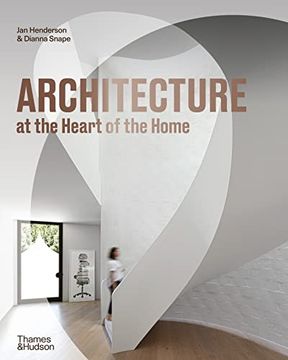 portada Architecture at the Heart of the Home (en Inglés)