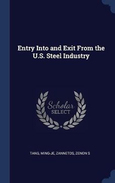 portada Entry Into and Exit From the U.S. Steel Industry