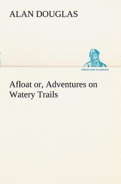 portada afloat or, adventures on watery trails