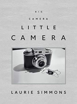 portada Big Camera Little Camera: Laurie Simmons (in English)