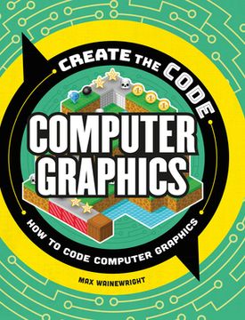 Create the Code: Computer Graphics (en Inglés)