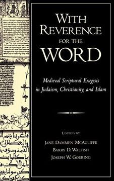 portada With Reverence for the Word: Medieval Scriptural Exegesis in Judaism, Christianity, and Islam (en Inglés)