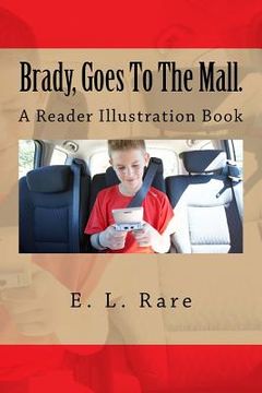 portada Brady, Goes To The Mall: A Reader Illustration Book (in English)