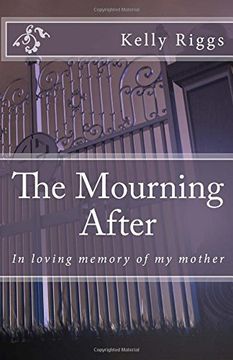 portada The Mourning After: In loving memory of my mother
