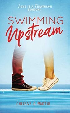 portada Swimming Upstream: A Sweet Young Adult Romance (Love is a Triathlon) (en Inglés)