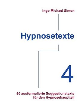 portada Hypnosetexte. Band 4: 50 Ausformulierte Suggestionstexte für den Hypnosehauptteil (in German)