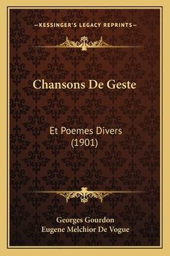 portada Chansons De Geste: Et Poemes Divers (1901) (en Francés)