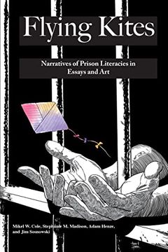 portada Flying Kites: Narratives of Prison Literacies in Essays and art (en Inglés)