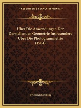 portada Uber Die Anwendungen Der Darstellenden Geometrie Insbesondere Uber Die Photogrammetrie (1904) (in German)