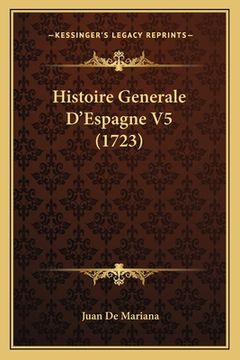portada Histoire Generale D'Espagne V5 (1723) (en Francés)