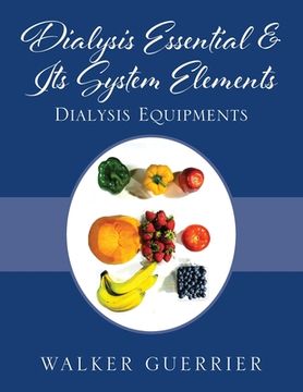 portada Dialysis Essential & Its System Elements: Dialysis Equipments (en Inglés)