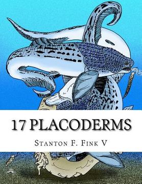 17 Placoderms: Everyone Should Know About (en Inglés)