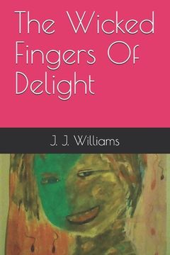 portada The Wicked Fingers Of Delight (en Inglés)