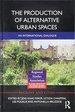 portada The Production of Alternative Urban Spaces: An International Dialogue (en Inglés)