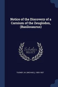 portada Notice of the Discovery of a Carnium of the Zeuglodon, (Basilosaurus) (en Inglés)