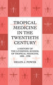 Tropical Medicine in the Twentieth Century