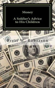 portada Money: A Soldier's Advice To His Children (en Inglés)