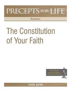 portada Precepts For Life Study Guide: The Constitution of Your Faith (Romans) (en Inglés)