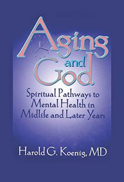 portada Aging and God: Spiritual Pathways to Mental Health in Midlife and Later Years (in English)