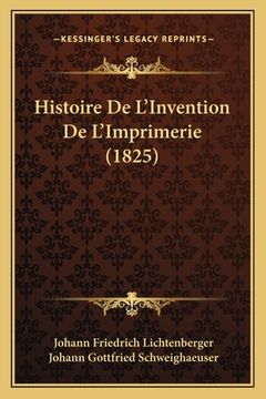 portada Histoire De L'Invention De L'Imprimerie (1825) (en Francés)