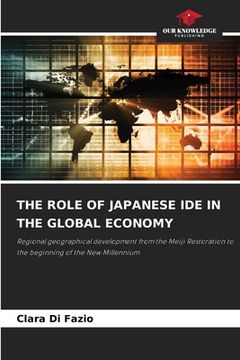 portada The Role of Japanese Ide in the Global Economy (en Inglés)