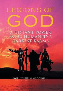 portada Legions of God: A Distant Power Faces Humanity's Darkest Karma (en Inglés)