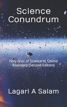 portada Science Conundrum: Holy Grail of Science to Cosmic Boundary (Second Edition) (en Inglés)