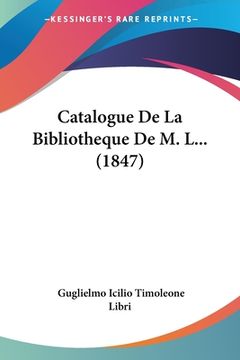 portada Catalogue De La Bibliotheque De M. L... (1847) (in French)