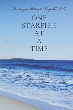 portada one starfish at a time: Record all the actions to change the world (en Inglés)