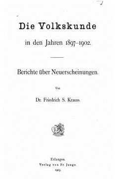 portada Die Volkskunde in den Jahren 1897-1902 - Berichte Über Neuerscheinungen (en Alemán)
